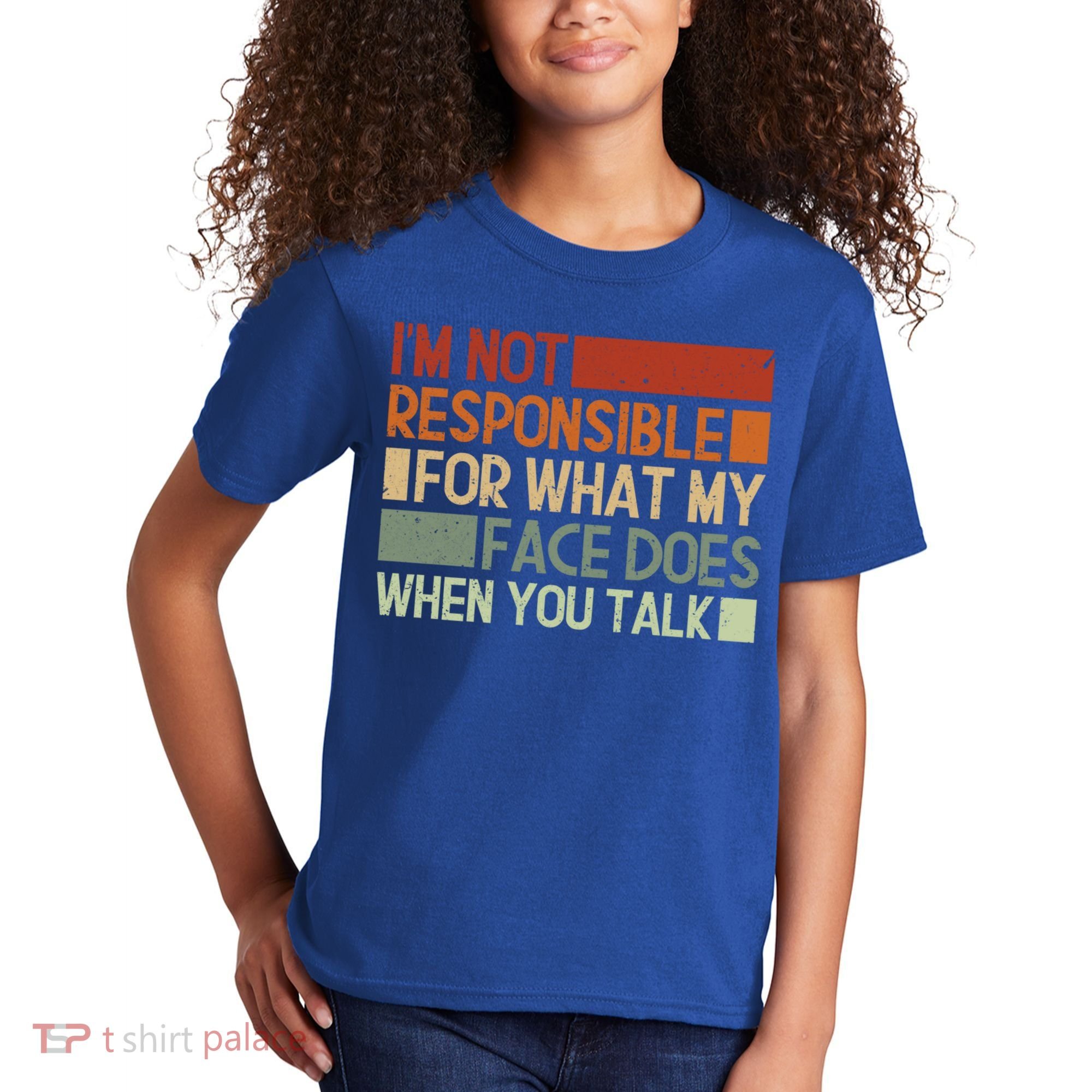 I'm Not Responsible For What My Face Does When You Talk Cool Gift Kids T-Shirt
