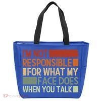 I'm Not Responsible For What My Face Does When You Talk Cool Gift Tote Bag thumb 0