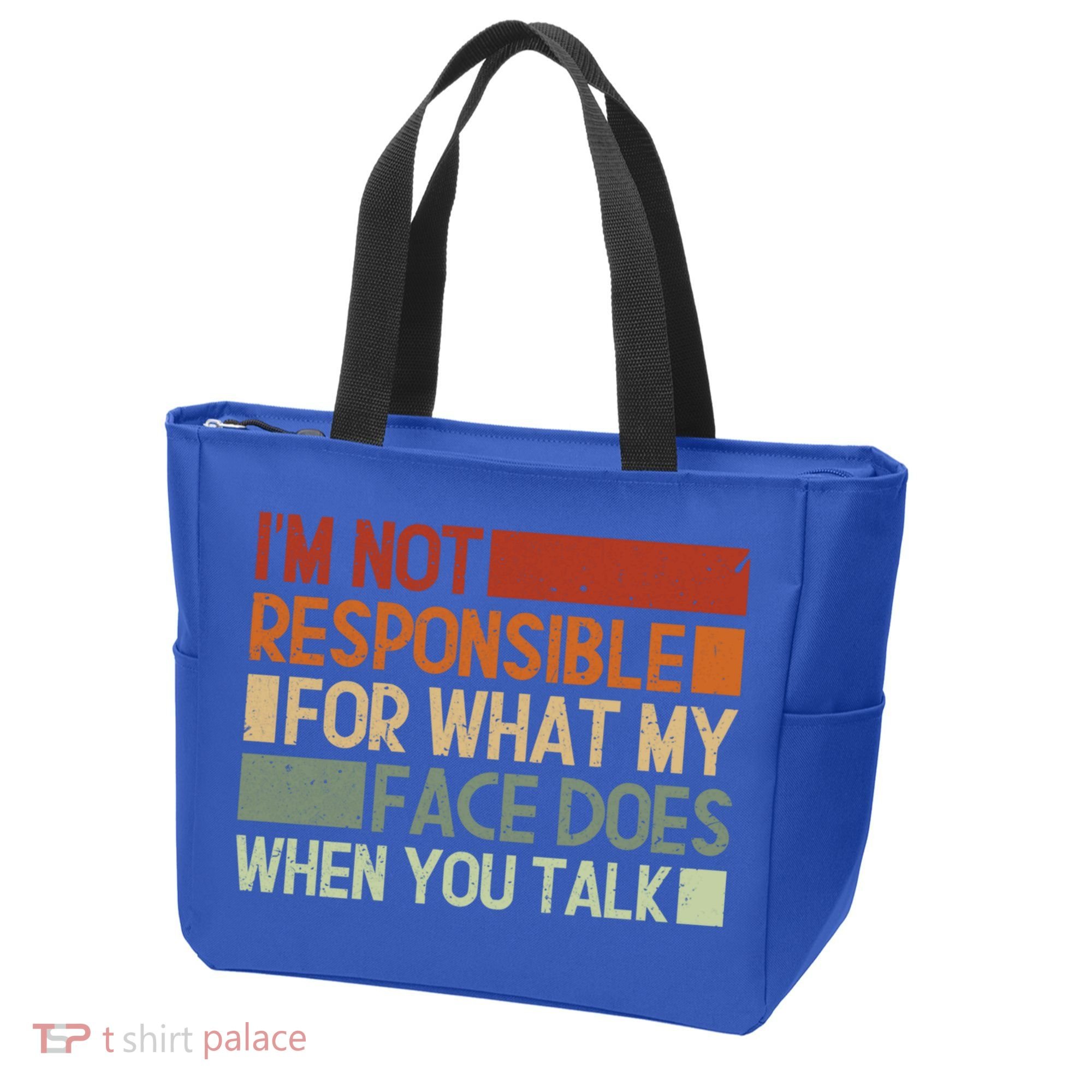 I'm Not Responsible For What My Face Does When You Talk Cool Gift Tote Bag