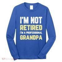 Im Not Retired Professional Grandpa Retiret Cool Funny Gift Long Sleeve Shirt thumb 0