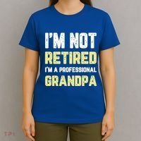 Im Not Retired Professional Grandpa Retiret Cool Funny Gift T-Shirt thumb 4