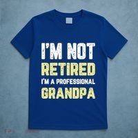 Im Not Retired Professional Grandpa Retiret Cool Funny Gift T-Shirt thumb 5
