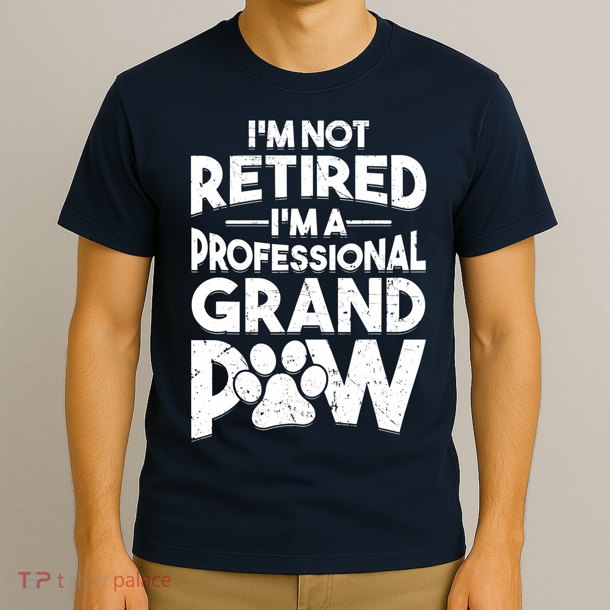 IM Not Retired IM A Professional Grand Paw Dog Grandpaw T-Shirt