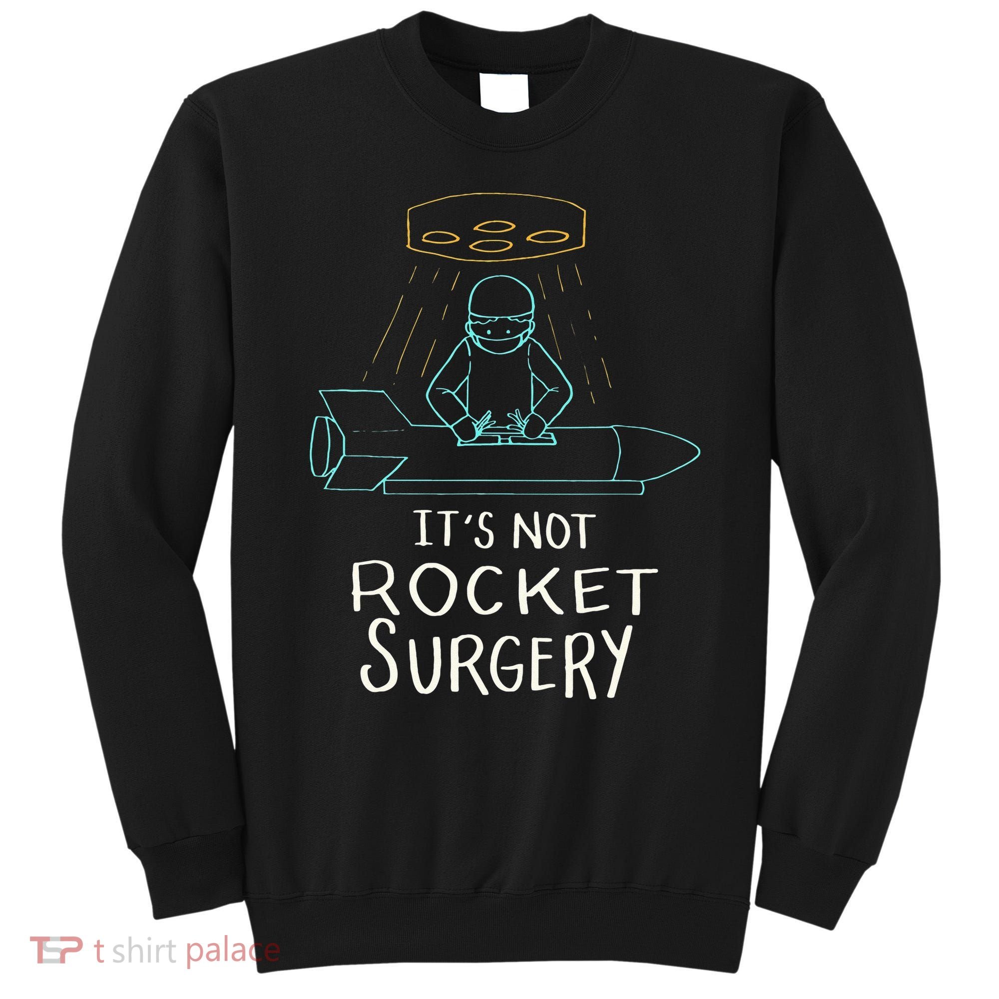 It's Not Rocket Surgery Funny Doctor Pun Sweatshirt