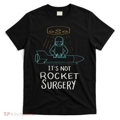 It's Not Rocket Surgery Funny Doctor Pun T-Shirt