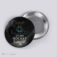 It's Not Rocket Surgery Funny Doctor Pun Button thumb 0