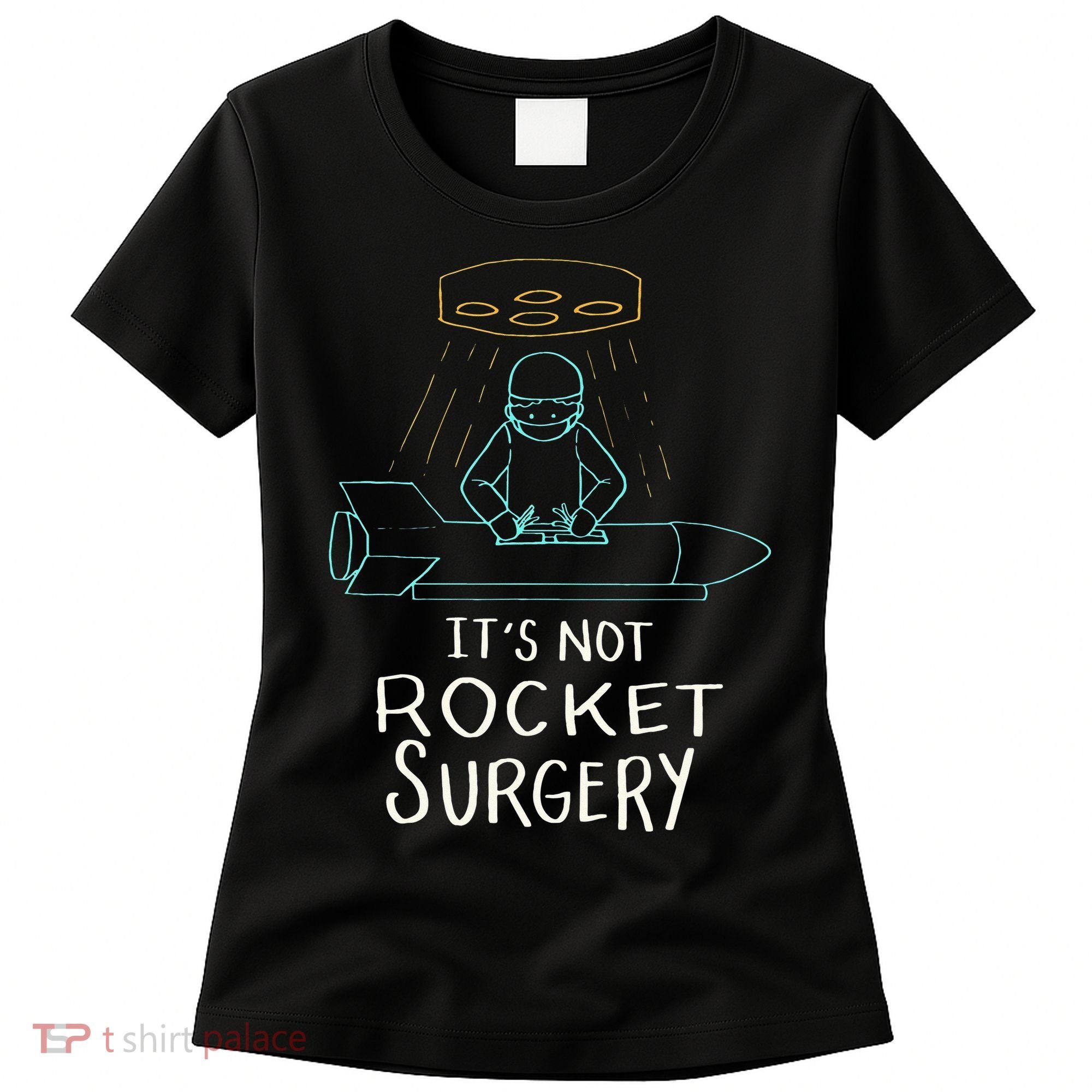 It's Not Rocket Surgery Funny Doctor Pun Women's T-Shirt