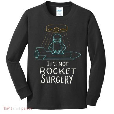 It's Not Rocket Surgery Funny Doctor Pun Kids Long Sleeve Shirt
