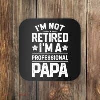 IM Not Retired IM A Professional Papa Fathers Day Daddy Coaster thumb 0