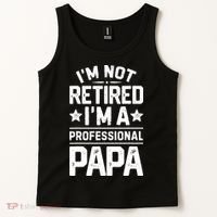 IM Not Retired IM A Professional Papa Fathers Day Daddy Tank Top thumb 2