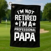 IM Not Retired IM A Professional Papa Fathers Day Daddy Golf Towel thumb 1