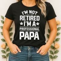 IM Not Retired IM A Professional Papa Fathers Day Daddy Women's T-Shirt thumb 2