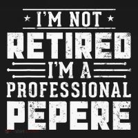 Im Not Retired Im A Professional Pepere Gifts Retirement Hoodie thumb 2