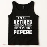 Im Not Retired Im A Professional Pepere Gifts Retirement Tank Top thumb 2