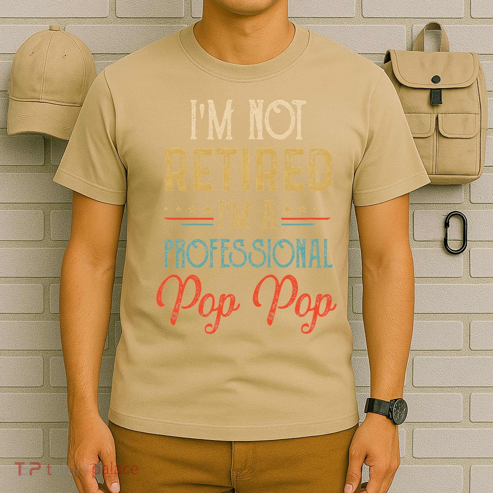 IM Not Retired A Professional Pop Pop Father Day Vintage T-Shirt