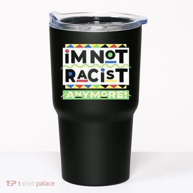 IM Not Racist Anymore Juneteenth History Pride Month Tumbler