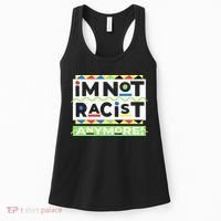 IM Not Racist Anymore Juneteenth History Pride Month Women's Tank Top thumb 0