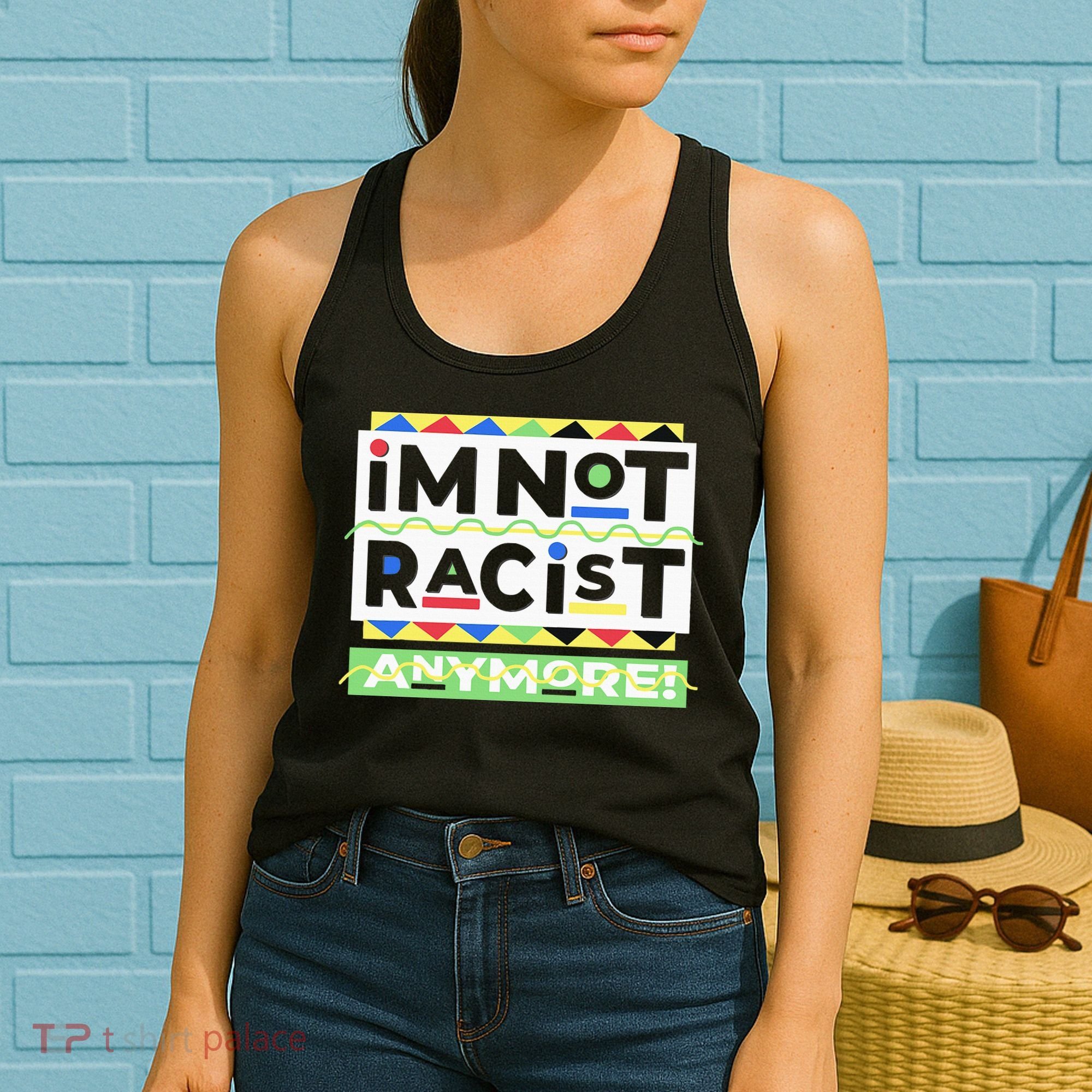 IM Not Racist Anymore Juneteenth History Pride Month Women's Tank Top