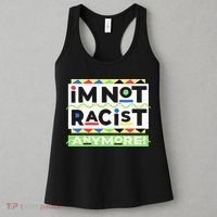 IM Not Racist Anymore Juneteenth History Pride Month Women's Tank Top thumb 3