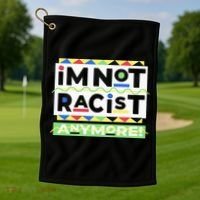 IM Not Racist Anymore Juneteenth History Pride Month Golf Towel thumb 1