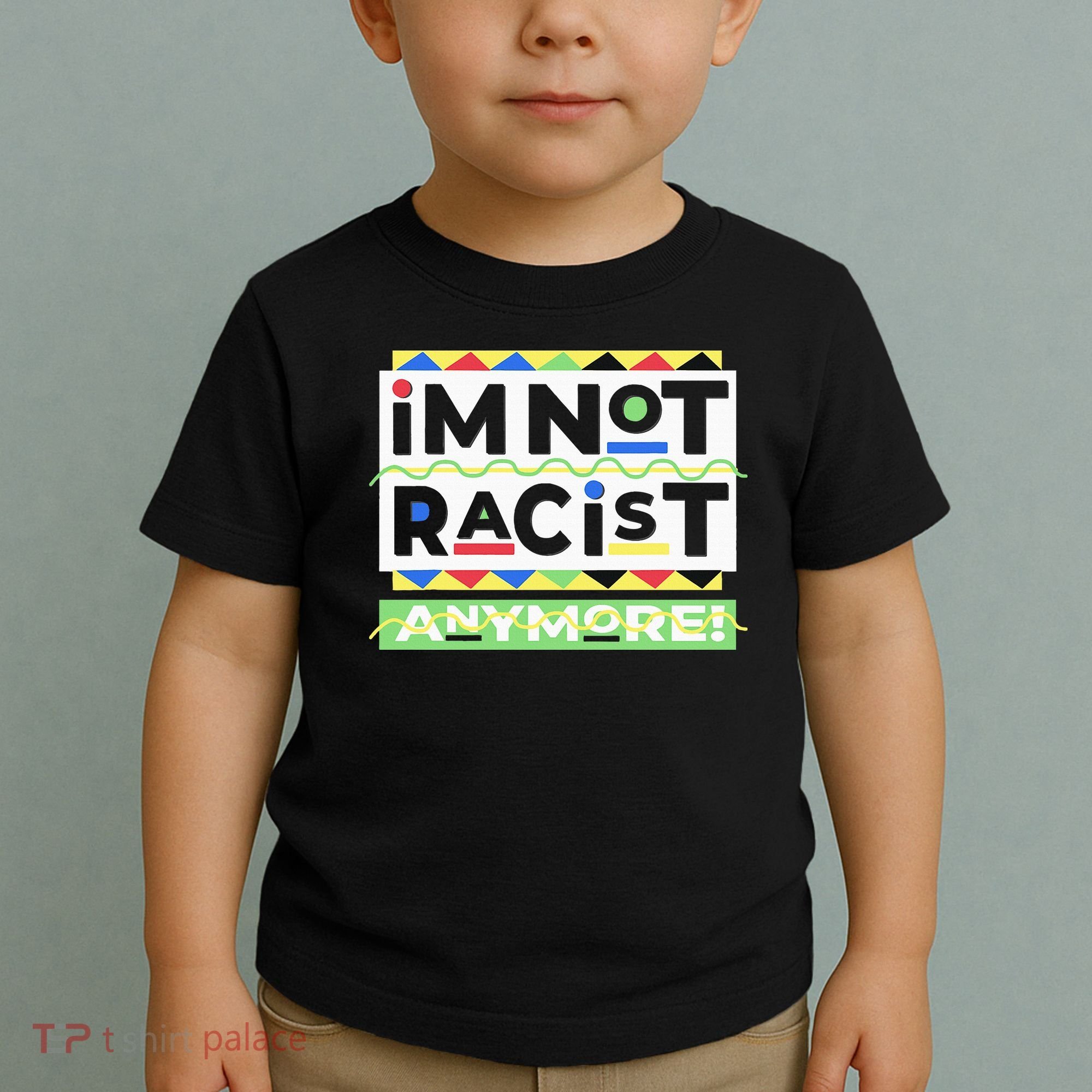 IM Not Racist Anymore Juneteenth History Pride Month Toddler T-Shirt