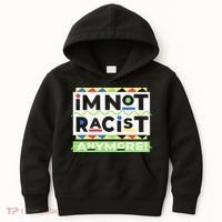 IM Not Racist Anymore Juneteenth History Pride Month Kids Hoodie thumb 0