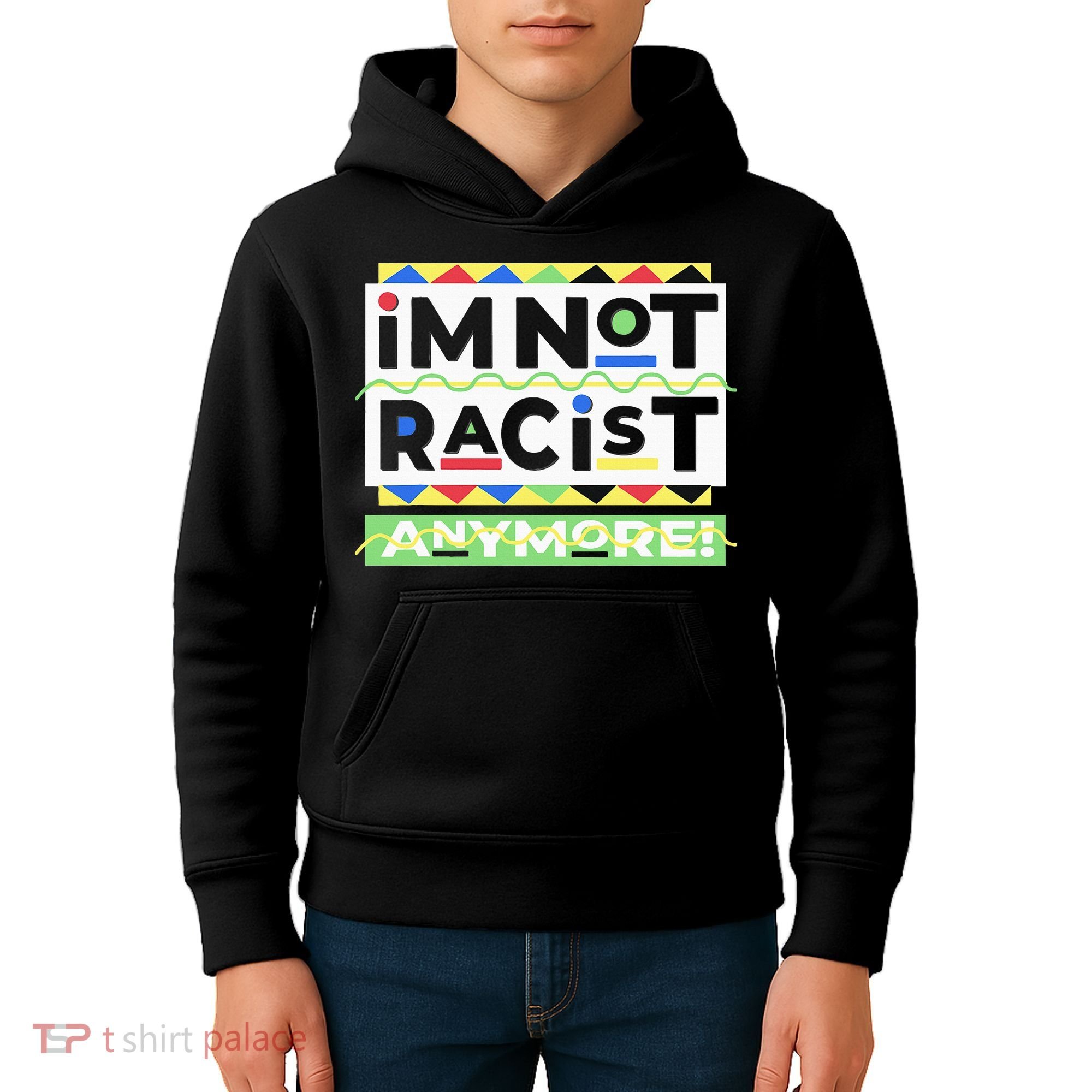 IM Not Racist Anymore Juneteenth History Pride Month Kids Hoodie