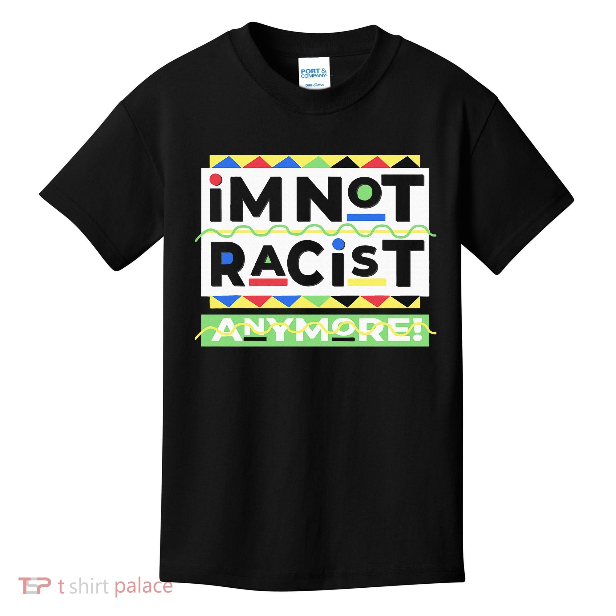 IM Not Racist Anymore Juneteenth History Pride Month Kids T-Shirt