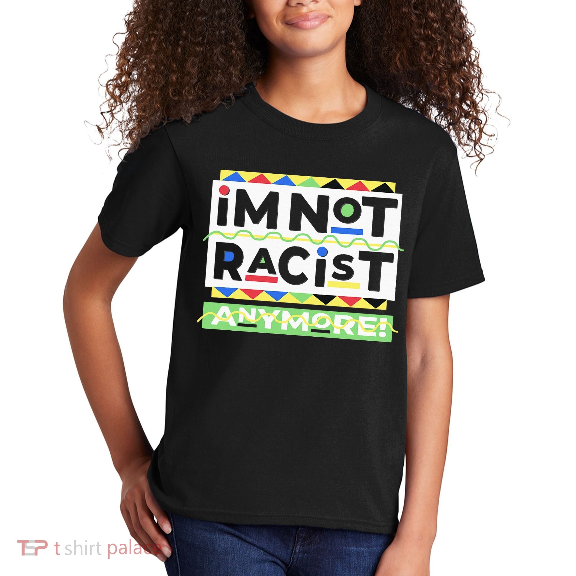 IM Not Racist Anymore Juneteenth History Pride Month Kids T-Shirt