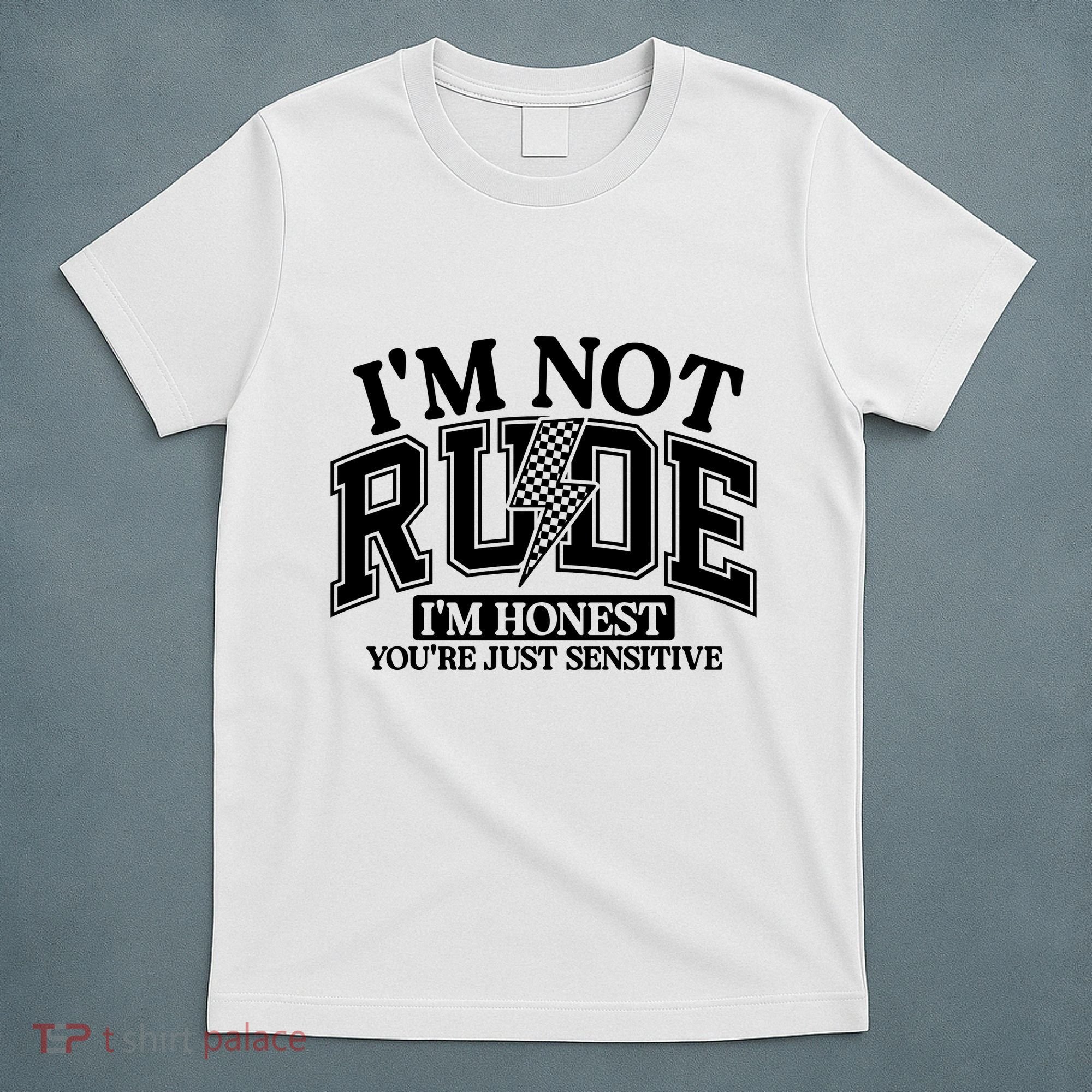 IM Not Rude Im Honest Snarky Sarcastic Funny T-Shirt