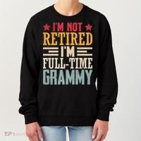 I'm Not Retired I'm A Full-Time Grammy Women's Sweatshirt thumb 0