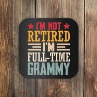 I'm Not Retired I'm A Full-Time Grammy Coaster thumb 0