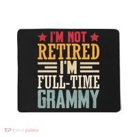 I'm Not Retired I'm A Full-Time Grammy Mousepad thumb 0