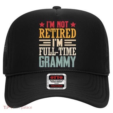 I'm Not Retired I'm A Full-Time Grammy Hat