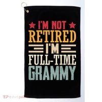 I'm Not Retired I'm A Full-Time Grammy Golf Towel thumb 0