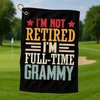 I'm Not Retired I'm A Full-Time Grammy Golf Towel thumb 1