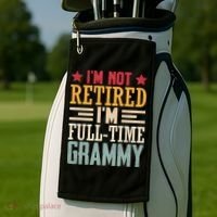 I'm Not Retired I'm A Full-Time Grammy Golf Towel thumb 2