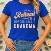 Im Not Retired Im A Border Collie Grandma Great Gift Women's T-Shirt thumb 2