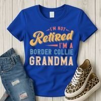 Im Not Retired Im A Border Collie Grandma Great Gift Women's T-Shirt thumb 3