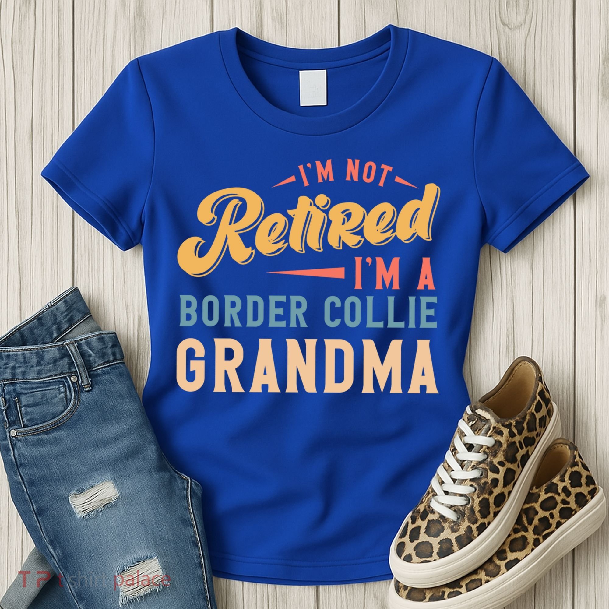Im Not Retired Im A Border Collie Grandma Great Gift Women's T-Shirt