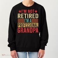 IM Not Retired IM A Professional Grandpa Women's Sweatshirt thumb 0