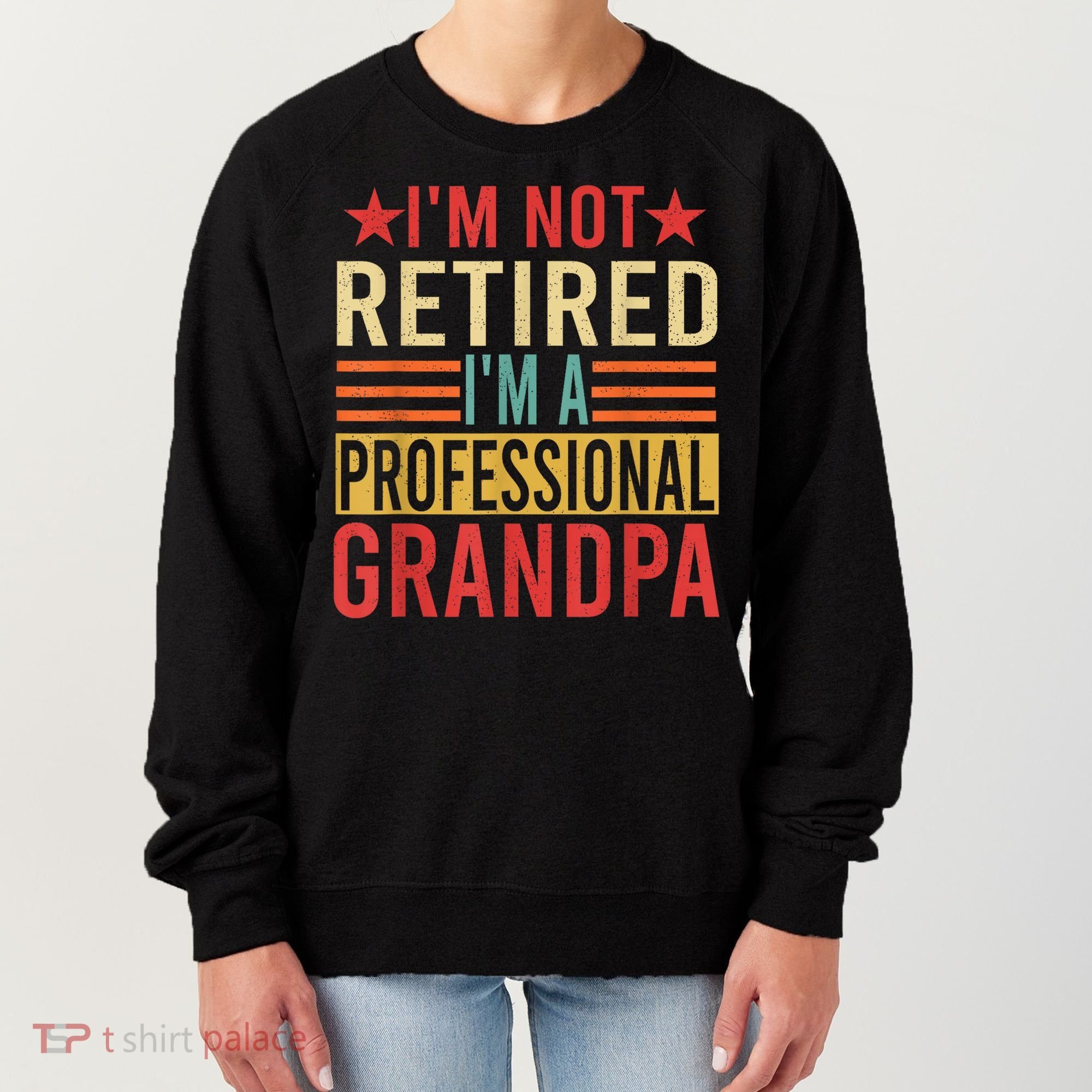 IM Not Retired IM A Professional Grandpa Women's Sweatshirt