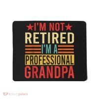 IM Not Retired IM A Professional Grandpa Mousepad thumb 0