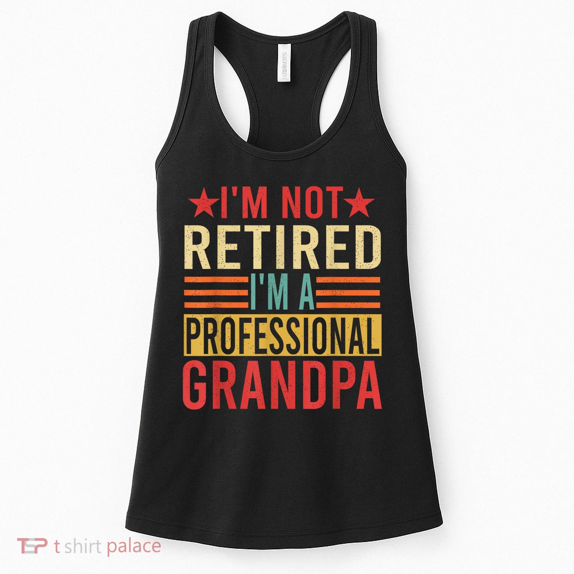 IM Not Retired IM A Professional Grandpa Women's Tank Top
