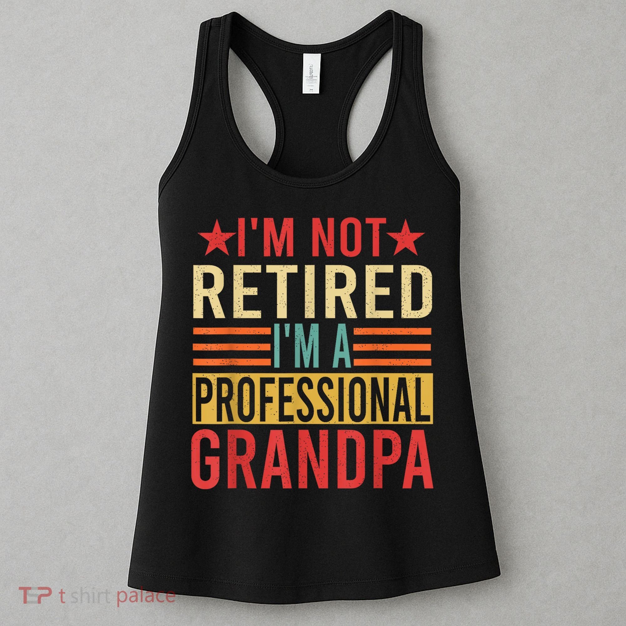 IM Not Retired IM A Professional Grandpa Women's Tank Top