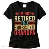 IM Not Retired IM A Professional Grandpa Women's T-Shirt thumb 0