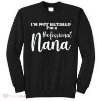 I'm Not Retired I'm A Professional Nana Valentine's Sweatshirt thumb 0