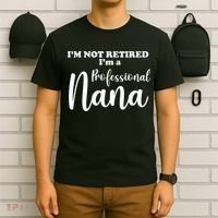 I'm Not Retired I'm A Professional Nana Valentine's T-Shirt thumb 6