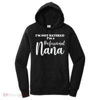 I'm Not Retired I'm A Professional Nana Valentine's Women's Hoodie thumb 0