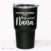 I'm Not Retired I'm A Professional Nana Valentine's Tumbler thumb 0